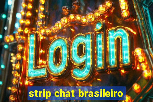 strip chat brasileiro